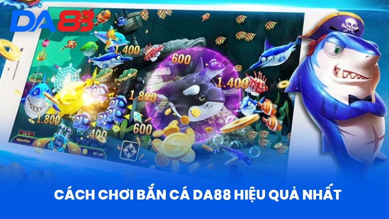 Bắn Cá DA88 - Trải Nghiệm Đỉnh Cao Cùng Game Bắn Cá Hấp Dẫn 2 Cách Chơi Bắn Cá DA88 Hiệu Quả Nhất