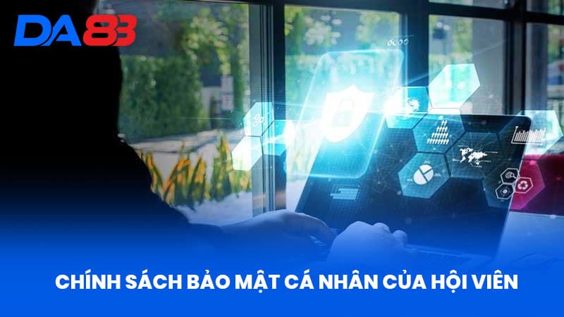 Chính Sách Bảo Mật DA88 - Bí Quyết An Toàn Thông Tin 1 Chính Sách Bảo Mật Cá Nhân Của Hội Viên