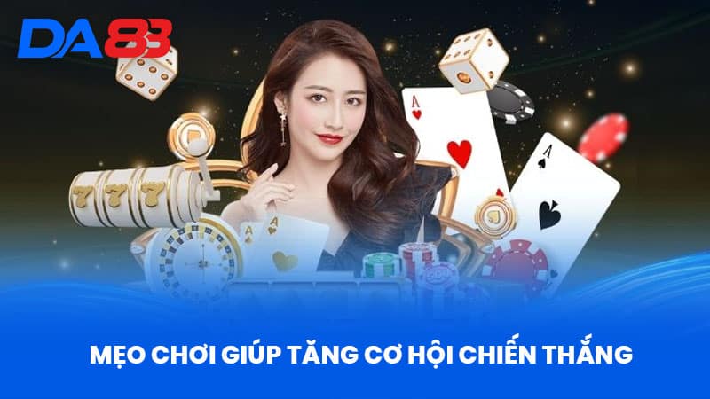 Chơi Game Đánh Bài Miễn Phí Tại Da88 - Nền Tảng Uy Tín 4 Mẹo Chơi Giúp Tăng Cơ Hội Chiến Thắng