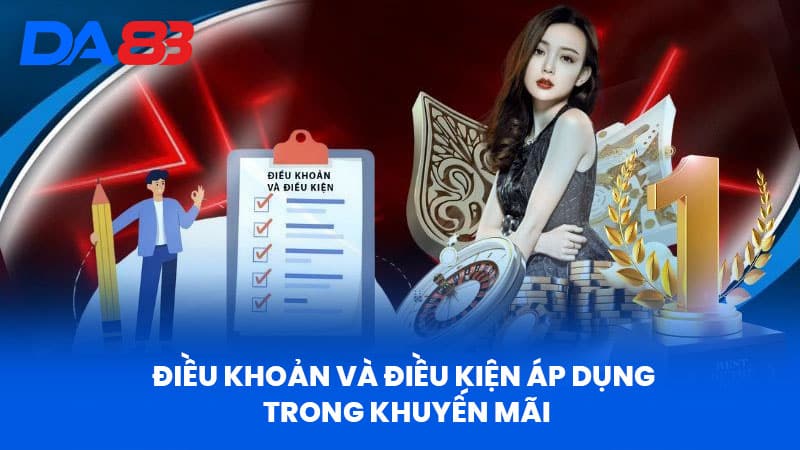 Điều Khoản Và Điều Kiện DA88 - Tham Gia Nhà Cái An Toàn 3 Điều Khoản Và Điều Kiện Áp Dụng Trong Khuyến Mãi