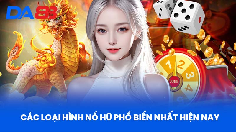 Nổ Hũ Là Gì? Định Nghĩa Và Cơ Chế Hoạt Động Tại DA88 3 Các Loại Hình Nổ Hũ Phổ Biến Nhất Hiện Nay