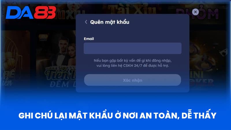 Quên Mật Khẩu DA88 - Hướng Dẫn Giúp Bạn Truy Cập An Toàn 3 Ghi Chú Lại Mật Khẩu Ở Nơi An Toàn, Dễ Thấy