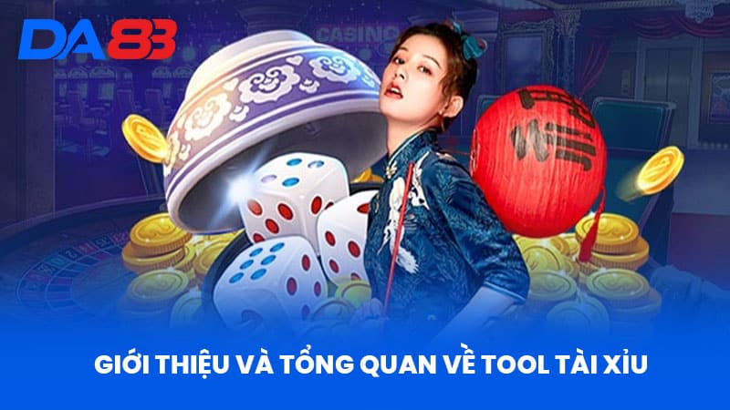 Tool Tài Xỉu - Tổng Quan Và Da88 Hướng Dẫn Chọn Lựa Phù Hợp 2 Giới Thiệu Và Tổng Quan Về Tool Tài Xỉu
