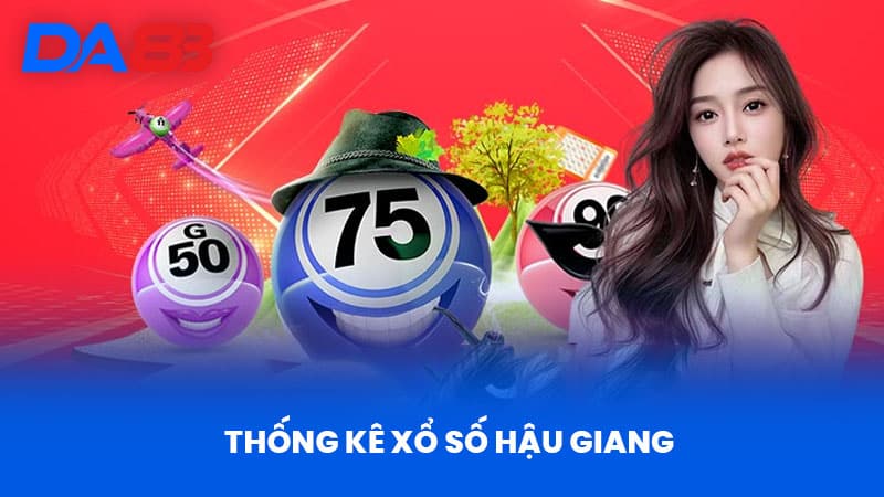 Xổ Số Hậu Giang Hôm Nay - Thống Kê Chính Xác Tại DA88 4 Thống kê xổ số Hậu Giang