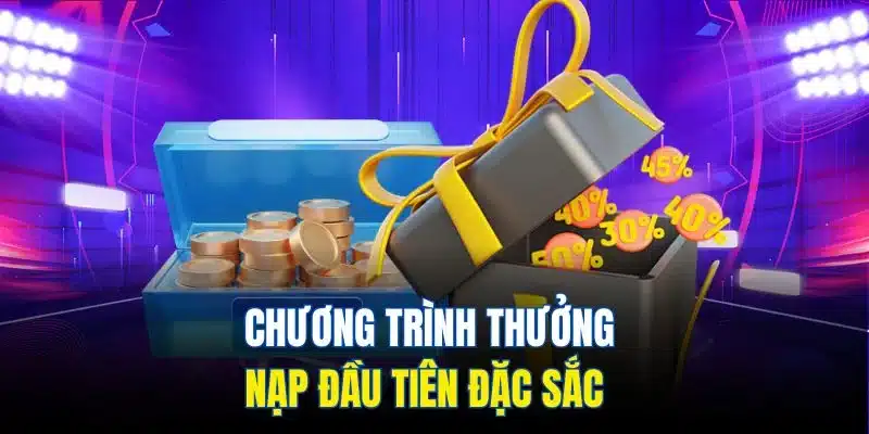 Khuyến Mãi Hội Viên Mới - Cơ Hội Vàng Dành Cho Người Chơi 4 Chương trình thưởng nạp đầu tiên đặc sắc